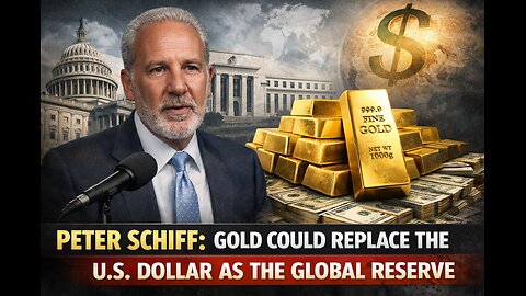 Peter Schiff: Gold Could Replace the U.S. Dollar as the Global Reserve