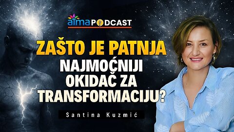 MOŽEŠ PREŽIVJETI SVE - AKO ZNAŠ ZAŠTO! ⁄ Santina Kuzmić Podcast
