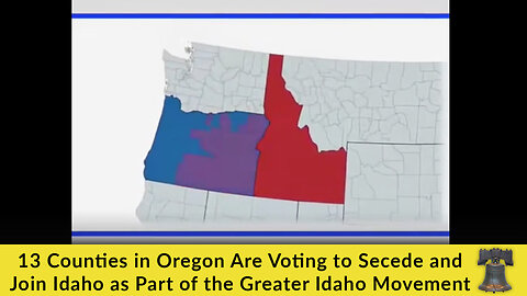 13 Counties in Oregon Are Voting to Secede and Join Idaho as Part of the Greater Idaho Movement