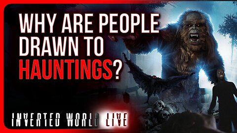 "Why Are People Drawn to Hauntings?"