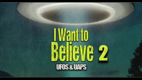 I Want to Believe 2: UFOS and UAPS (2023) documentary