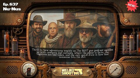 Nu-Nus - We Like Shooting 637 (Gun Podcast)