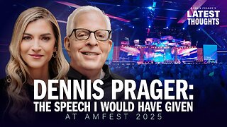 Dennis Prager: The Speech I Would Have Given at AMFest 2025