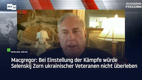 Macgregor: Bei Einstellung der Kämpfe würde Selenskij Zorn ukrainischer Veteranen nicht überleben