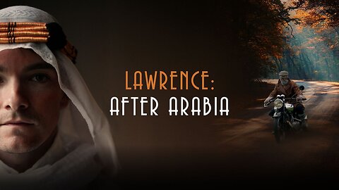 Lawrence: After Arabia | Drama | Full Movie