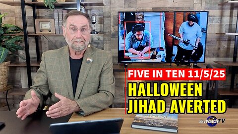 Five in Ten 11/5/25: Halloween Jihad Averted