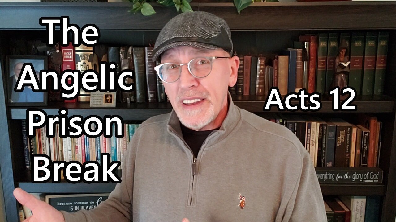 The Angelic Prison Break: Acts 12