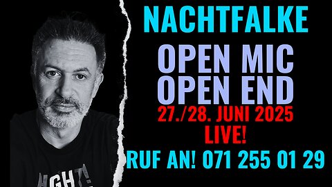 NACHTFALKE (27./28. Juni 2025). Open Mic. Open End. Ruf an: 071 255 01 29