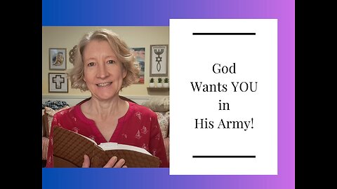 God Wants YOU in His Army!