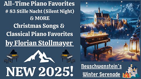 All-Time Piano Favorites # 85 Stille Nacht & MORE Christmas Songs & Classical Piano Favorites 2025!