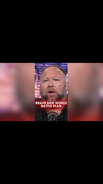Alex Jones: Brave New World is a Battle Plan To Enslave & Destroy Humanity - 5/24/21