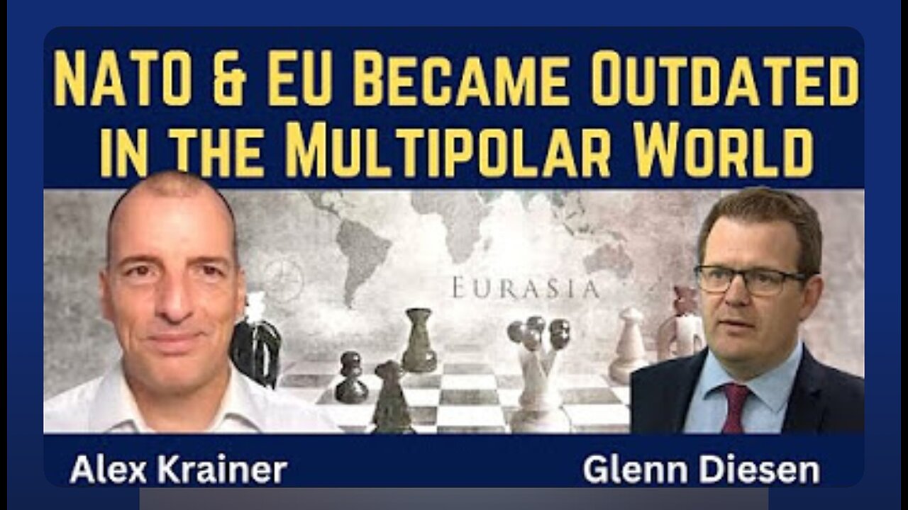 Alex Krainer: NATO & the EU Became Outdated in the Multipolar World