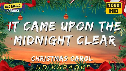 IT CAME UPON THE MIDNIGHT CLEAR - CHRISTMAS CAROL - KARAOKE