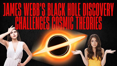 James Webb Finds a Rule‑Breaking Black Hole — Science Is Divided!