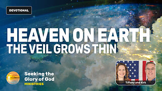 Heaven on Earth: The Veil Grows Thin (End Times Church) - Tiffany Root & Kirk VandeGuchte
