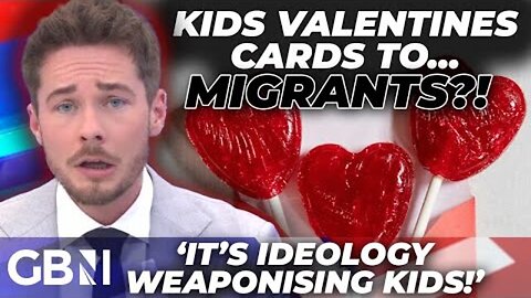 Children as Young as Five Forced to Write Valentine’s Cards to Illegal Migrants - Outrage Erupts