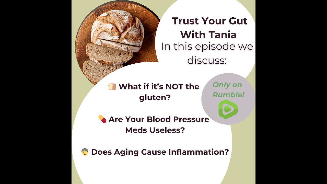 Trust Your Gut with Tania : Episode 34 - US Wheat, BP Meds Risk, Aging and Inflammation