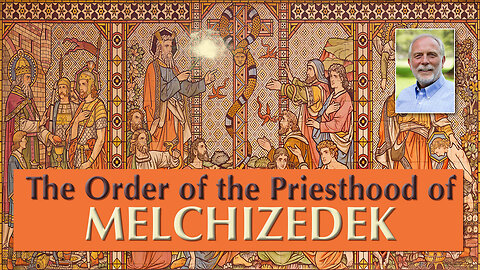 The Order of the Priesthood of Melchizedek