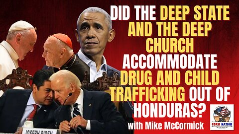 Did the Deep State and the Deep Church Accommodate Drug and Child Trafficking Out of Honduras?