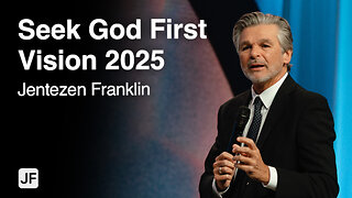 Seek God First | Vision 2025 | Jentezen Franklin