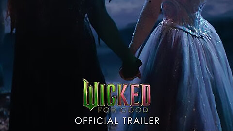 Wicked for Good (2025) _ Official Trailer _ Fantasy Musical Drama