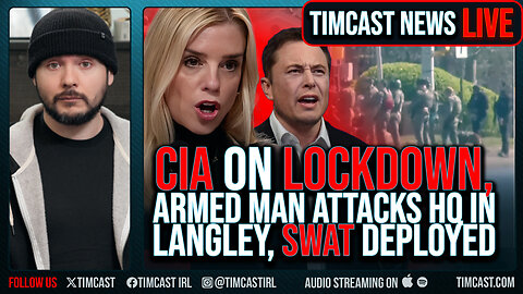 CIA On LOCKDOWN, Armed Man Attacks HQ In Langley, SWAT Deployed | Timcast