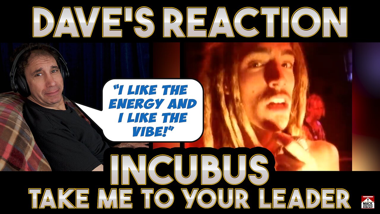 Dave's Reaction: Incubus — Take Me To Your Leader