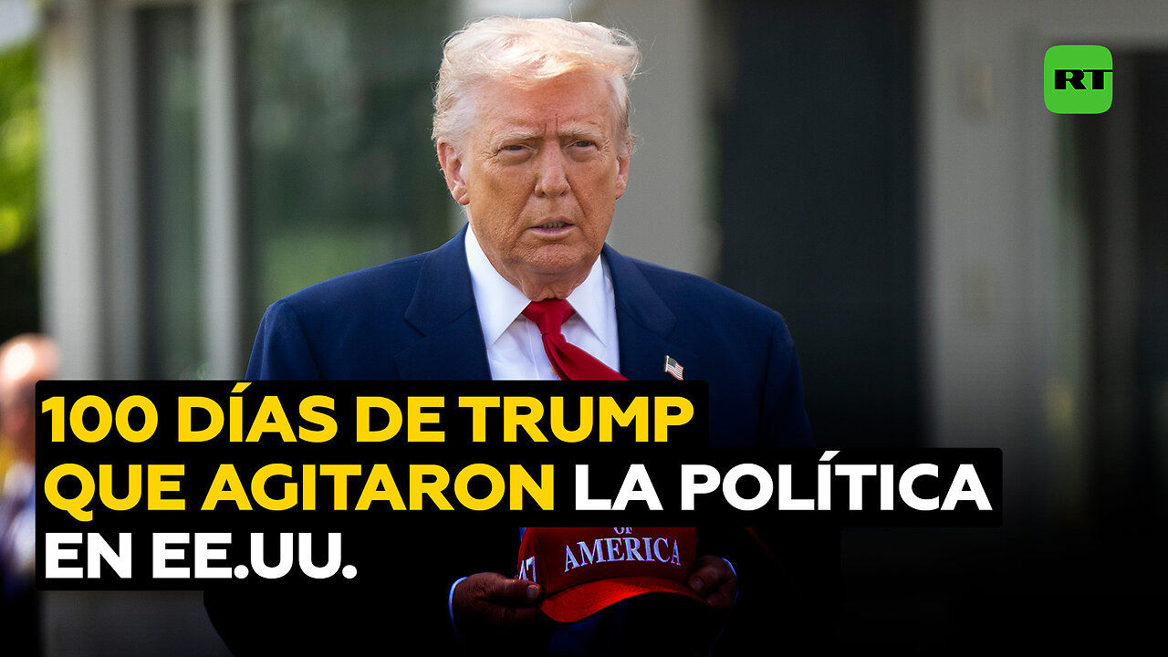 Los 100 días de Trump que sacudieron la política de EE.UU.