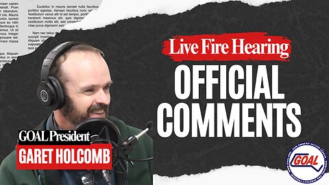 GOAL President Garet Holcomb on Live Fire Mandates