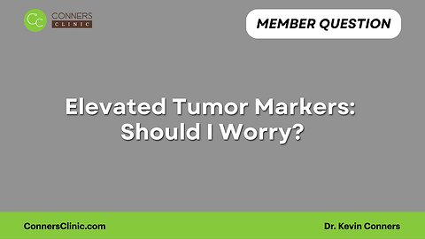 Elevated Tumor Markers - Should I Worry?