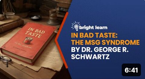 "Unraveling the MSG Syndrome: Health Insights with BrightLearn by Dr. George R. Schwartz"