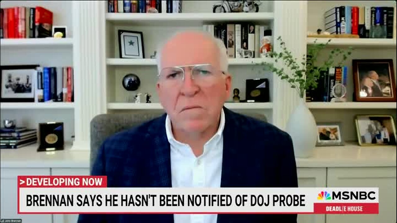 Brennan: ‘If a President of the United States Is Willing to Weaponize Intelligence and Justice and Law Enforcement Investigators ... We Really Are in Deep, Deep Trouble’
