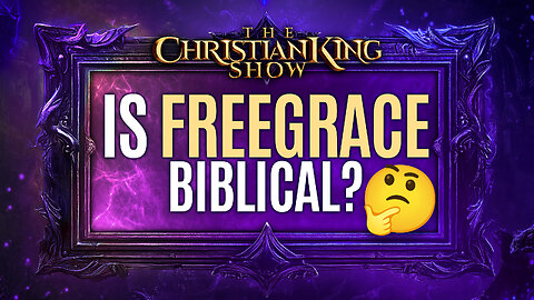 Is Free Grace Biblical or Not?