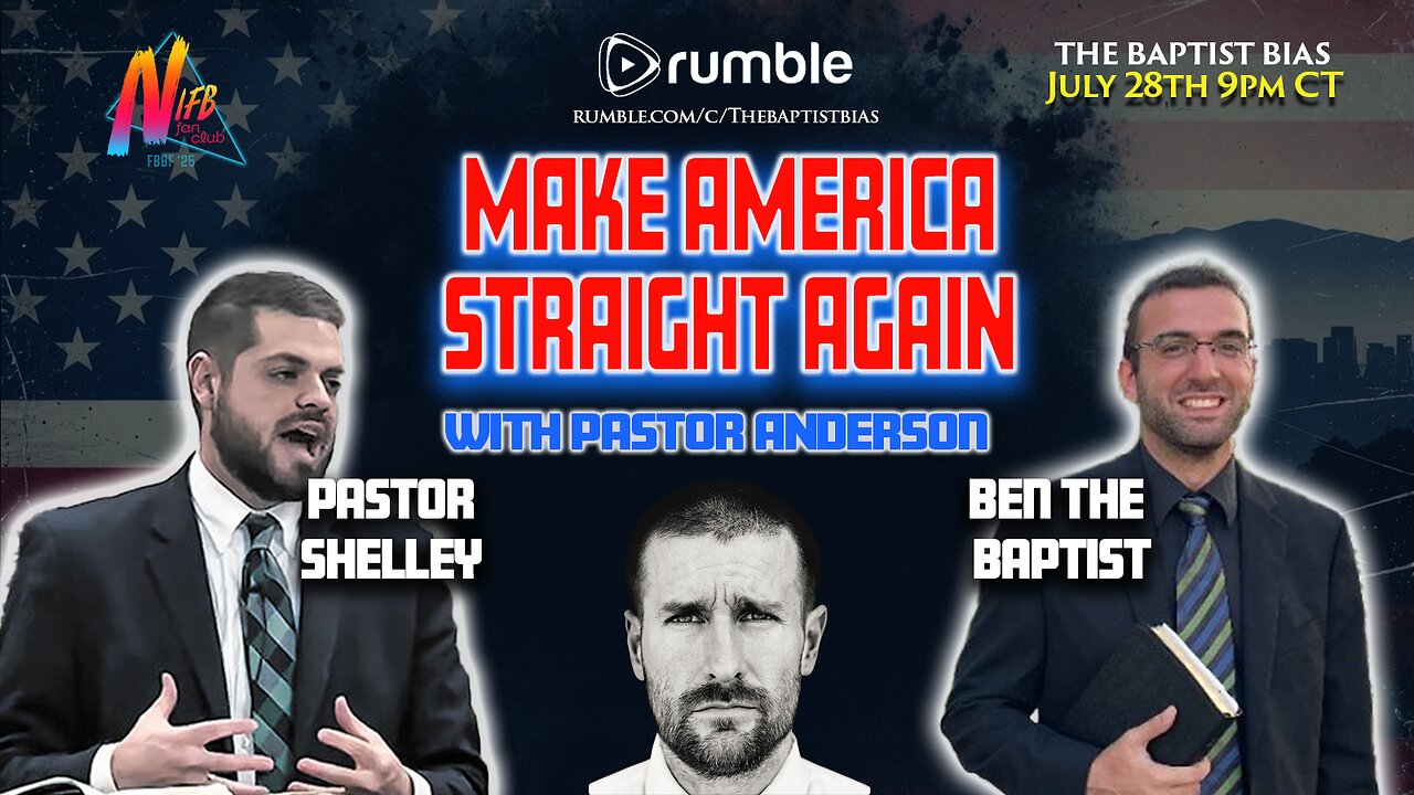 Make America Straight Again 2.0 - with Pastor Steven Anderson | The Baptist Bias