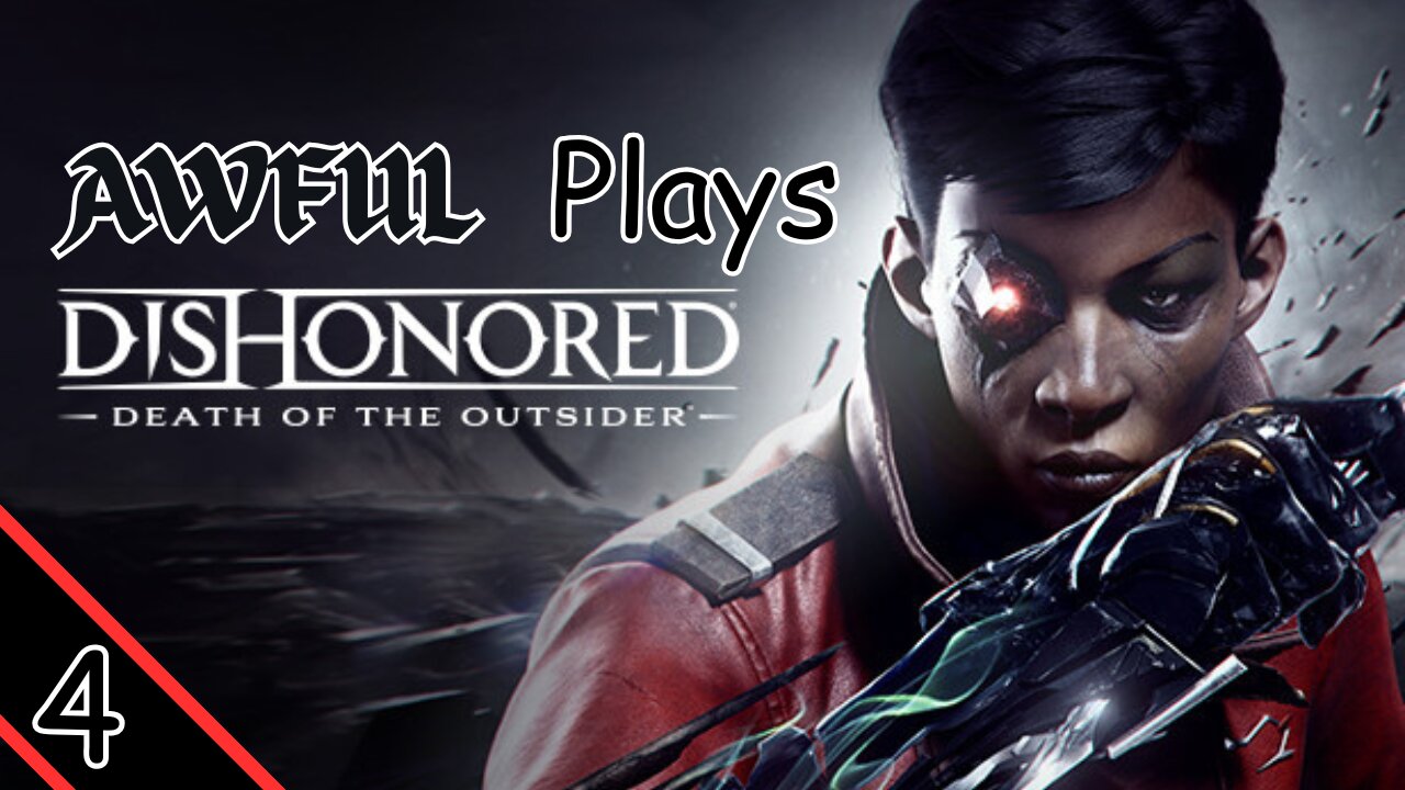 Awful Plays - Dishonored Death of the Outsider [4]