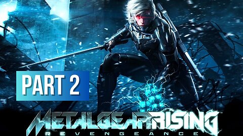 Metal Gear Rising: Revengeance - Part 2