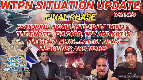 WTPN SITUATION UPDATE 6/21/25