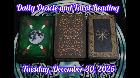Daily Oracle and Tarot Reading: Tuesday, December 30, 2025