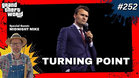 Grand Theft World Podcast 252 | Turning Point with guest Midnight Mike