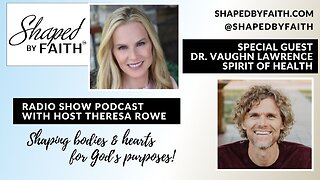 New Year Health Reset : Let Go, Let God | Guest Dr. Vaughn of Spirit of Health | Shaped by Faith