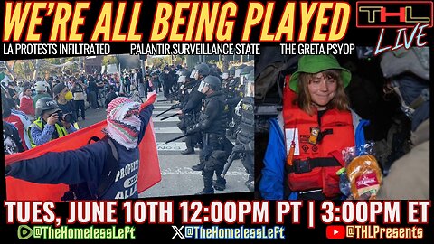 L.A. ICE Raid Protests INFILTRATED, Palantir SURVEILLANCE State Coming, RFK Jr. Fires Entire V*x Advisory Panel w JAY SCOTT, The Greta Thunberg PSYOP | THL LIVE Tues, June 10th 12pm PDT