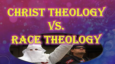 Christ Theology Over Race Theology of Kinism, "Christian" Identity, Anglo-Israel, and Israel Only