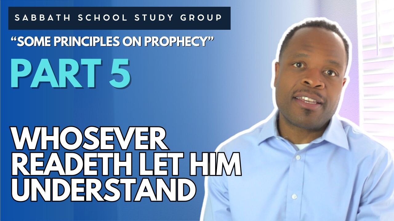 Whoever Reads, Let Him Understand Matthew 24 Sabbath School Study Group Lesson w/ Chris Bailey III
