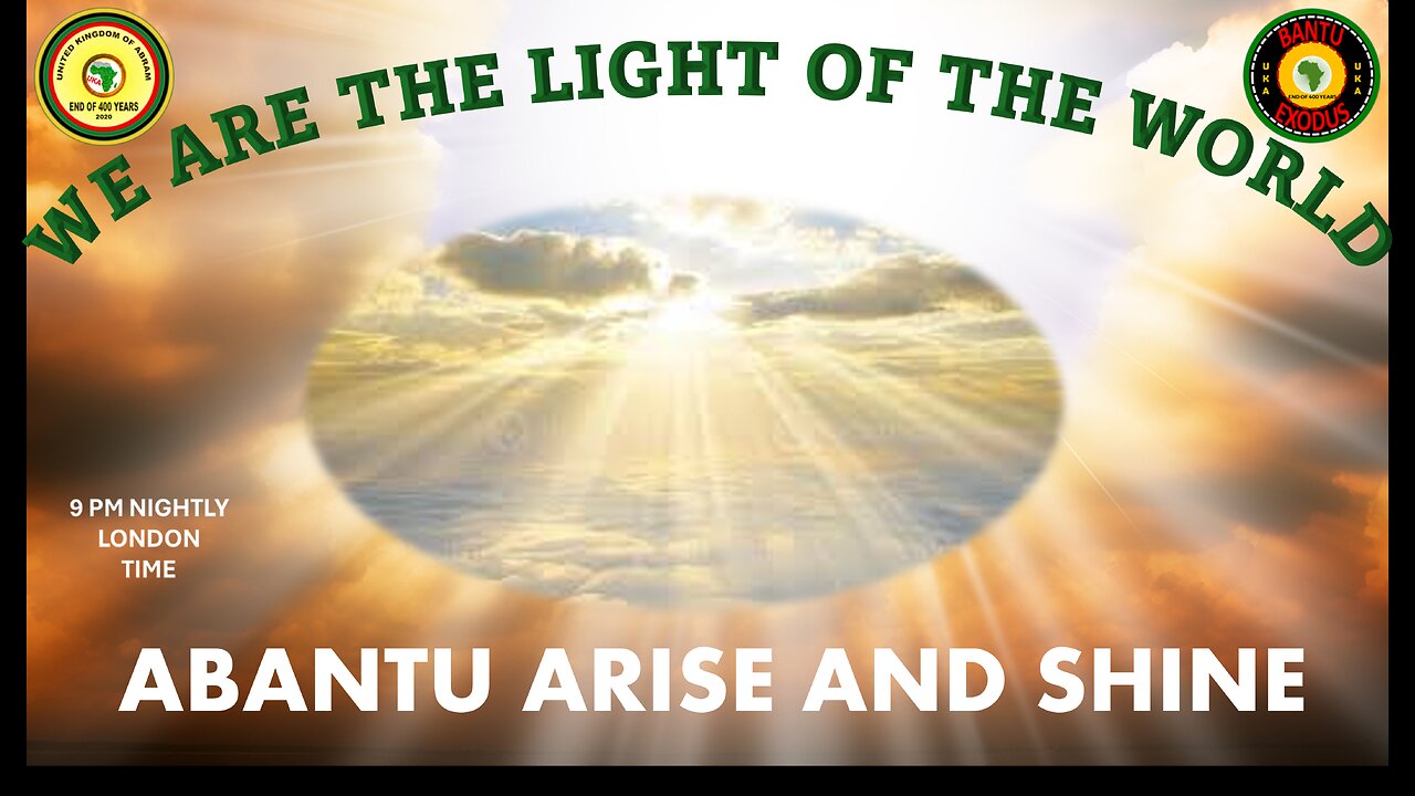 AFRICA IS THE HOLY LAND || WE ARE THE LIGHT OF THE WORLD || ABANTU ARISE AND SHINE