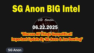 SG Anon BIG Intel: "Discuss All Things Geopolitical! Important Update By SG Anon & Jon Dowling"