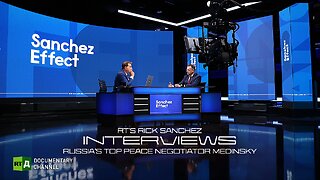 RT’s Rick Sanchez interviews Russia’s top peace negotiator Medinsky | RT Documentary