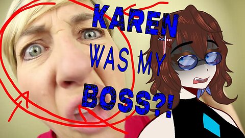 Karen WAS MY BOSS?! (My First Storytime Commentary)