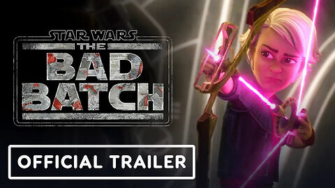 Star Wars： The Bad Batch Final Season - Official 'All Episodes Now Availabl