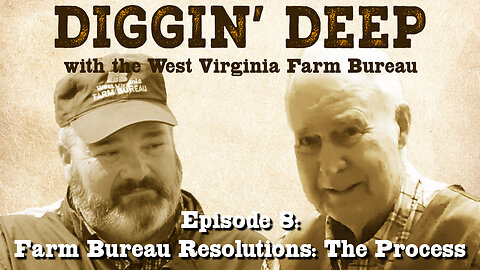 Diggin' Deep Episode 8 - Farm Bureau Resolutions: The Process
