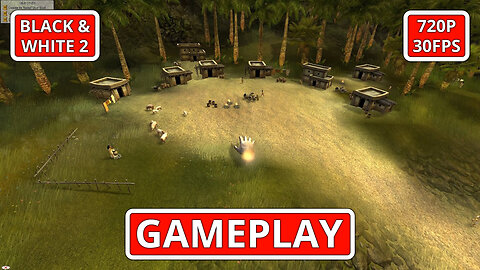 Black & White 2: Gameplay - (PC HD) [720p30FPS]